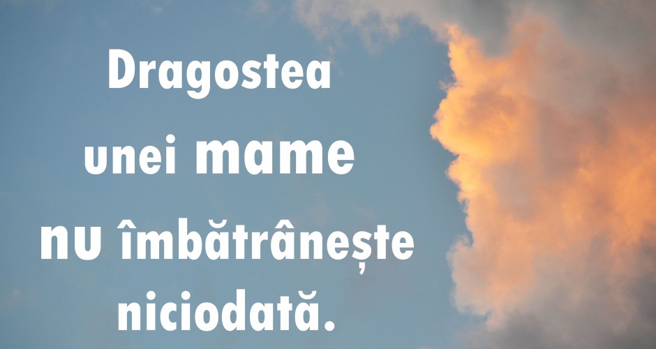 dragostea unei mame nu imbatrasneste